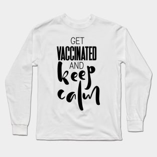 Keep Calm Covid-19 Vaccinated Long Sleeve T-Shirt